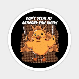 Don't Steal My Artwork Magnet